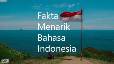 Fakta Menarik mengenai Bahasa Indonesia