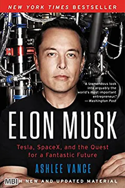 Elon Musk Tesla, SpaceX, and the Quest for a Fantastic Future