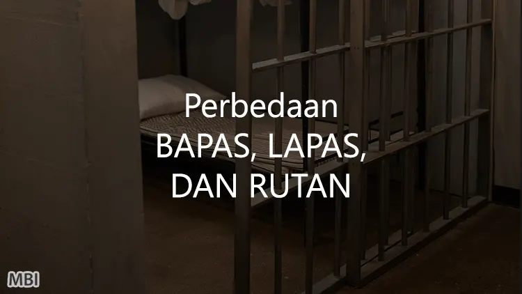 Perbedaan Bapas Lapas dan Rutan